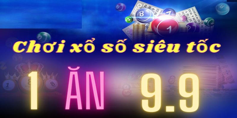 Xổ số siêu tốc với tốc độ quay thưởng nhanh